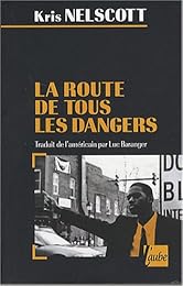 La  route de tous les dangers