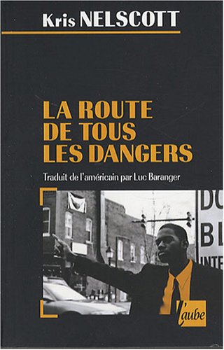 La  route de tous les dangers