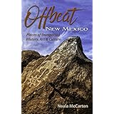 Offbeat New Mexico: Places of Unexpected History, Art, and Culture
