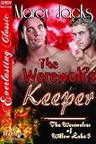 The Werewolf's Keeper [The Werewolves of Willow Lake 3] (Siren Publishing Everlasting Classic ManLove)