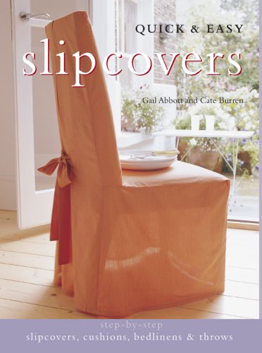 Quick & Easy Slipcovers (Quick & Easy (Cico Books)) by Gail Abbott, Cate Burren