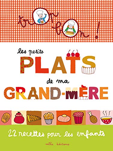 Les petits plats de ma grand-mère : 22 recettes pour les enfants by Marie-Christine Clément