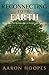 Reconnecting to the Earth: Reclaiming Our Relationship to Nature and Ourselves by