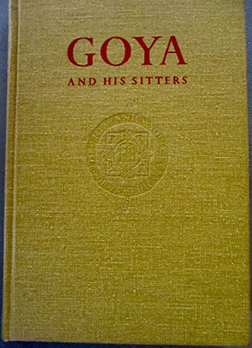 Goya and his Sitters: A Study of his Style as a Portraitist by Elizabeth Du Gue Trapier (Hardcover)