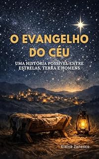 Livro O Evangelho do Céu: Uma história possível entre estrelas, terra e homens