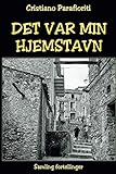 Det var min hjemstavn: novels, tales, narrative, (Norwegian Edition) by Cristiano Parafioriti, Øyvind Svendsen