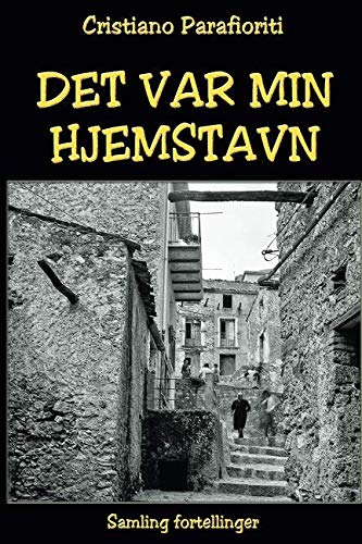 Det var min hjemstavn: novels, tales, narrative, (Norwegian Edition) by Cristiano Parafioriti