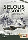 Selous Scouts: Rhodesian Counter-Insurgency Specialists (Africa@War) by Peter Baxter