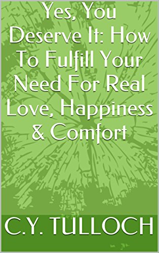 Yes You Deserve It How To Fulfill Your Need For Real Love