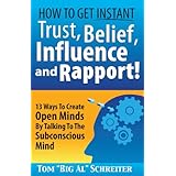 How To Get Instant Trust, Belief, Influence and Rapport! 13 Ways To Create Open Minds By Talking To The Subconscious Mind (MLM &amp; Network Marketing)