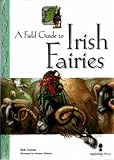 Field Guide to Irish Fairies (Little Irish Bookshelf) by Bob Curran, Andrew Whitson