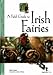 Field Guide to Irish Fairies (Little Irish Bookshelf) by Bob Curran, Andrew Whitson
