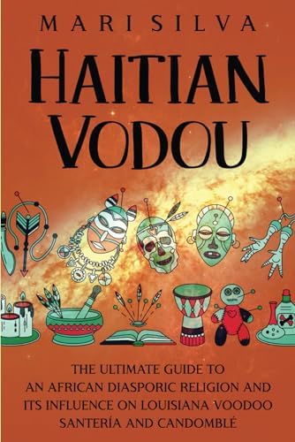 Mysteries of Haitian Vodou: Unveiling the Spiritual Traditions and
