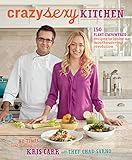 Crazy Sexy Kitchen: 150 Plant-Empowered Recipes to Ignite a Mouthwatering Revolution by 