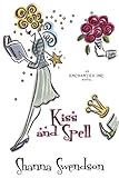 Kiss and Spell (Enchanted, Inc.... - Shanna Swendson