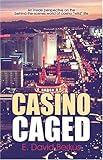 Casino Caged: An inside perspective on the behind-the-scenes world of casino 