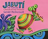 Jabut¡ the Tortoise: A Trickster Tale from the Amazon