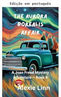 Livro O caso da aurora boreal (Mistérios e aventuras transformadores de Joan Freed Livro 9)