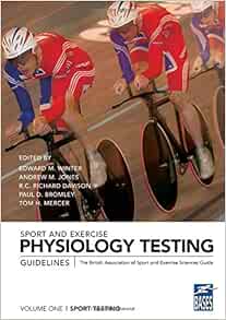 Sport and Exercise Physiology Testing Guidelines: The ...