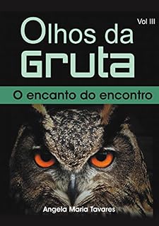 Livro Olhos da Gruta: O encanto do encontro - Vol III