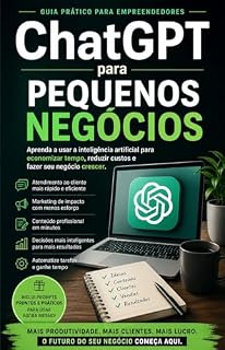 Livro ChatGPT para Pequenos Negócios: Como usar inteligência artificial para vender mais, poupar tempo e competir melhor (O Potencial da Inteligência Artificial)