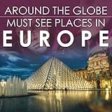 Around The Globe - Must See Places in Europe by Baby Professor
