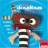 Des doudous partout : 30 crÃ©ations originales Ã  faire soi-mÃªme by 