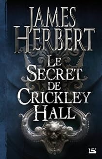 Le secret de Crickley Hall par James Herbert Le secret de Crickley Hall par Herbert