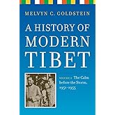 A History of Modern Tibet, volume 2: The Calm before the Storm: 1951-1955