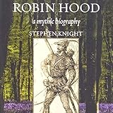 Robin Hood: A Mythic Biography by