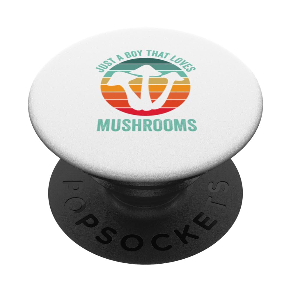Just A Boy Who Loves Mushrooms Shroom Mushroom Lover Fungi PopSockets Swappable PopGrip