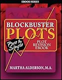 Blockbuster Plots: Before the Next Draft: 26 Plot Steps to Revision Plot eBook