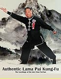 Authentic Lama Pai Kung Fu: The teachings of the late Chan Tai-San