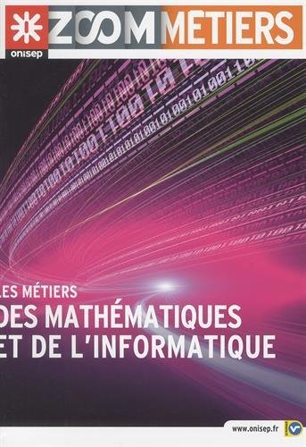 Les  métiers des mathématiques et de l'informatique