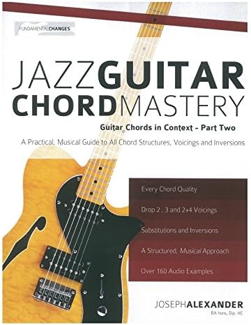 Jazz Guitar Chord Mastery - Part 2 (Master Guitar Chords) Paperback – 10 April 2015