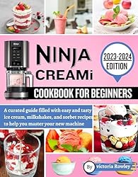 NINJA CREAMI COOKBOOK FOR BEGINNERS : A curated