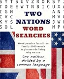 Two Nations Word Searches: Word puzzles for all the family: 1000 words & phrases defining why we are two nations divided by a common language by Jon Gifford