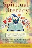 Spiritual Literacy: Reading the Sacred in Everyday Life by 
