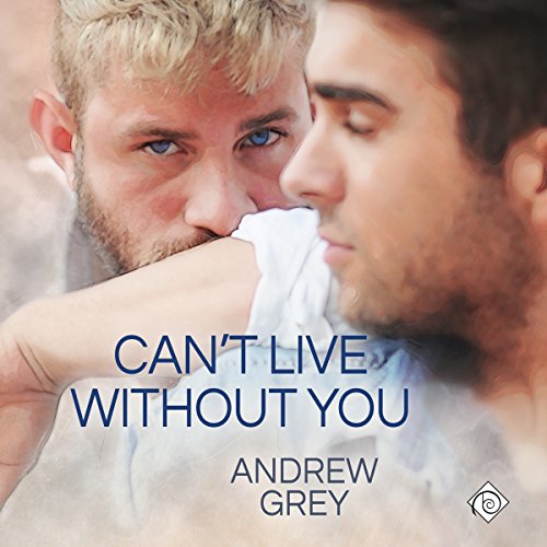 Can't Live Without You by Andrew Grey