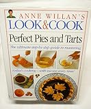 Perfect Pies & Tarts (Anne Willan's Look & Cook) by