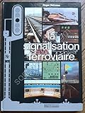 La signalisation ferroviaire (French Edition) by 