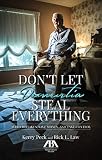 Don't Let Dementia Steal Everything: Avoid Mistakes, Save Money, and Take Control by