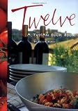 Twelve: A Tuscan Cook Book