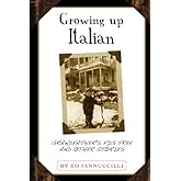 Growing Up Italian; Grandfather's Fig Tree and Other Stories