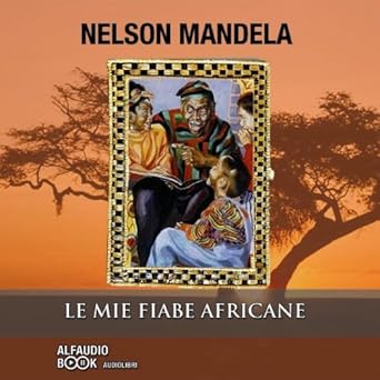 Nelson Mandela - Le mie fiabe africane (mp3 - 64kbps)