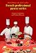 Creams, Confections, and Finished Desserts (French Professional Pastry Series) by Roland Bilheux, Alain Escoffier