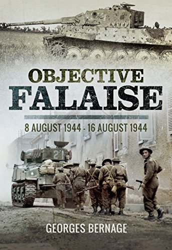 Objective Falaise: 8 August 1944 – 16 August 1944