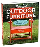 Hand-Built Outdoor Furniture: 20 Step-by-Step Projects Anyone Can Build by Katie Jackson, Ellen Blackmar