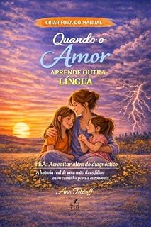 Livro Quando o Amor Aprende Outra Língua: TEA: Além do Diagnóstico