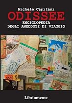 Odissee : Enciclopedia degli aneddoti di viaggio (Italian Edition)